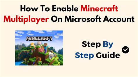 how to enable minecraft multiplayer on microsoft account and explore the advantages of using multiple gaming platforms